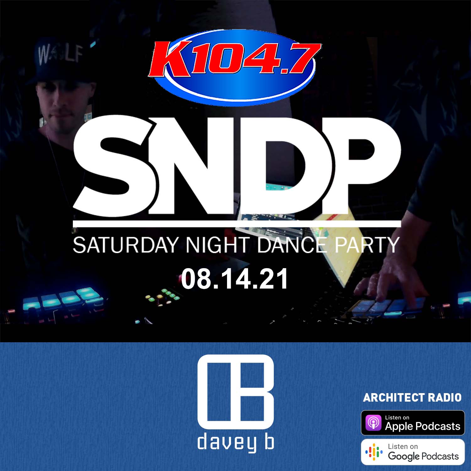 DJ Davey B on the K104.7 FM Saturday Night Dance Party Architect Radio Podcast